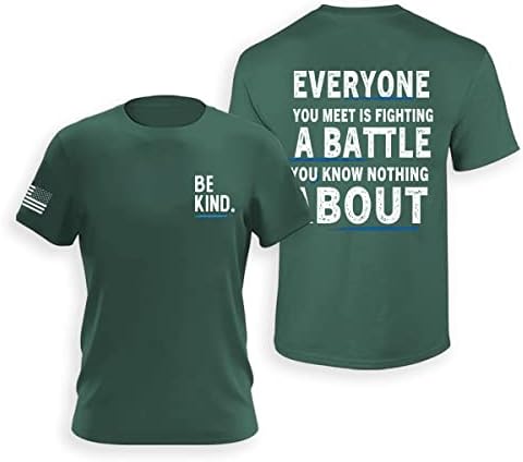 Be Kind Everyone You Meet is Fighting a Battle You Know Nothing About Shirt Everyone is Fighting a Battle